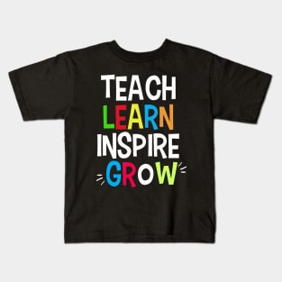 Teach Learn Inspire Grow Kids T-Shirt